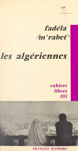 Les Algériennes - Fadéla M'Rabet - (La Découverte) réédition numérique FeniXX