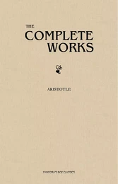 Aristotle: The Complete Works