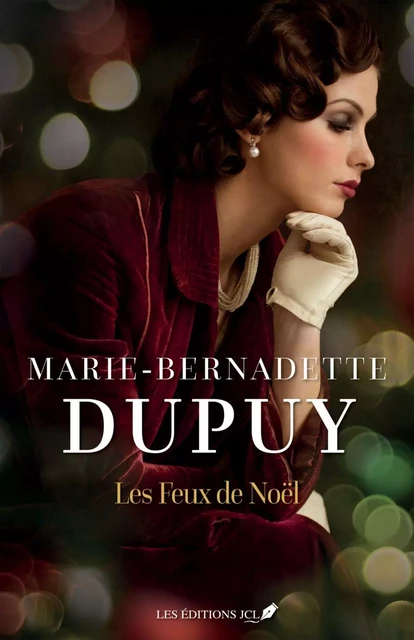 Les Feux de Noël - Marie-Bernadette Dupuy - Éditions JCL