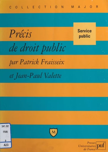 Précis de droit public - Patrick Fraisseix, Jean-Paul Valette - Presses universitaires de France (réédition numérique FeniXX)