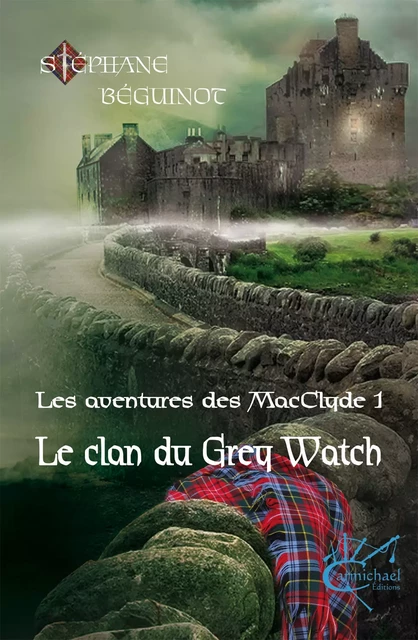 Le clan du Grey Watch - Stéphane Béguinot - Carmichael Éditions