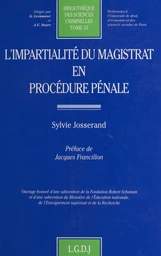 L'impartialité du magistrat en procédure pénale