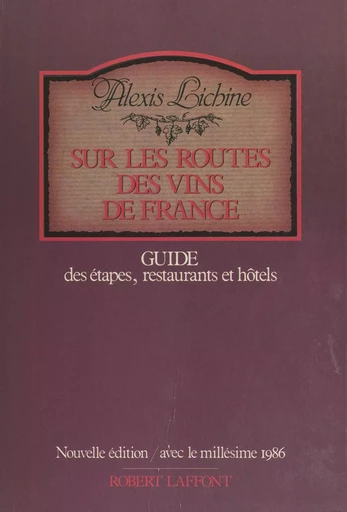 Sur les routes des vins de France - Alexis Lichine, S. Perkins - FeniXX réédition numérique