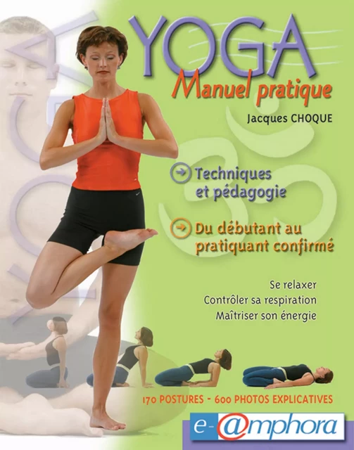 Yoga - Manuel Pratique - Jacques Choque - Amphora