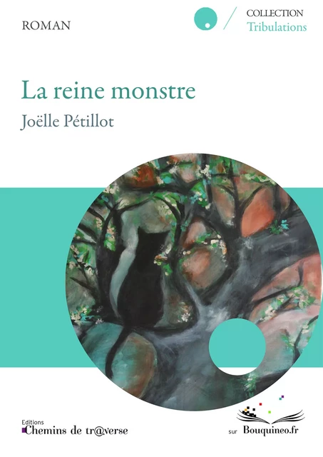 La reine monstre - Joëlle Pétillot - Chemins de tr@verse