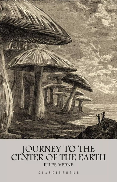 Journey to the Center of the Earth - Jules Verne - Pandora's Box