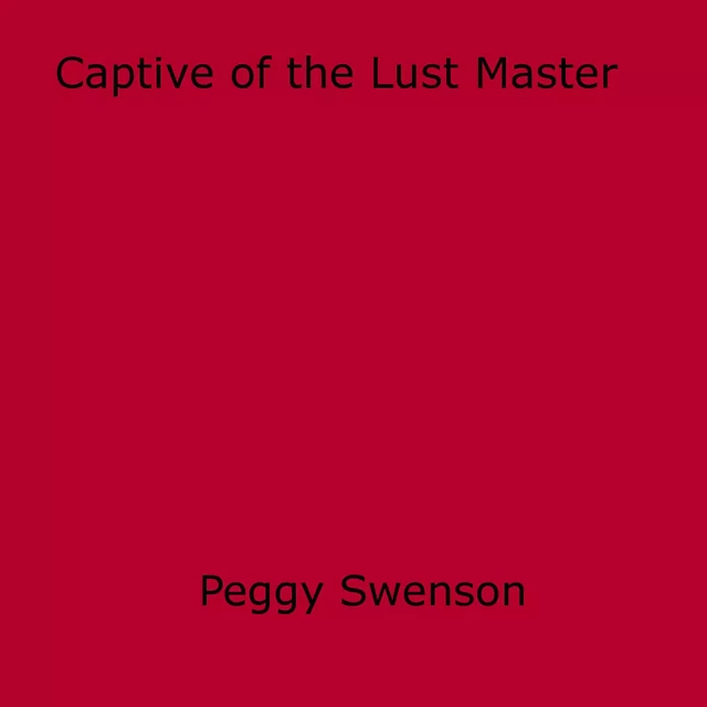 Captive of the Lust Master - Peggy Swenson - Disruptive Publishing