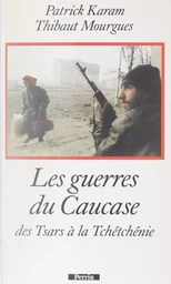 Les guerres du Caucase