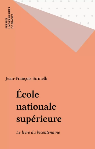 École nationale supérieure - Jean-François Sirinelli - Presses universitaires de France (réédition numérique FeniXX)