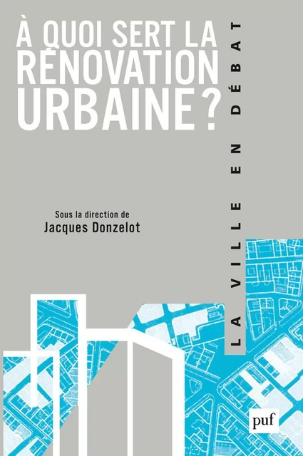 À quoi sert la rénovation urbaine ? - Jacques Donzelot - Humensis