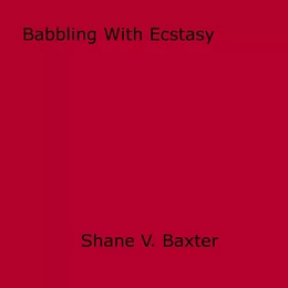 Babbling With Ecstasy