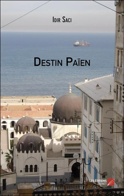 Destin Païen - Idir Saci - Les Éditions du Net