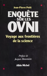 Enquête sur les OVNI : voyage aux frontières de la science