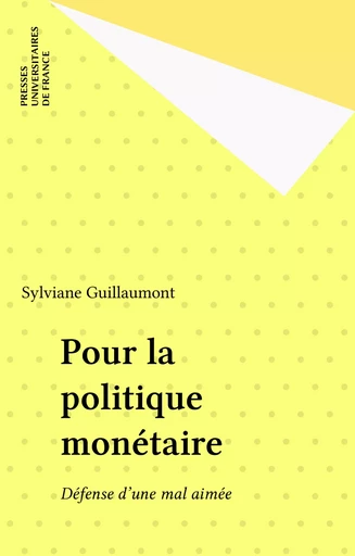 Pour la politique monétaire - Sylviane Guillaumont - Presses universitaires de France (réédition numérique FeniXX)