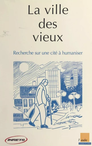 La ville des vieux : recherche sur une cité à humaniser -  - FeniXX réédition numérique