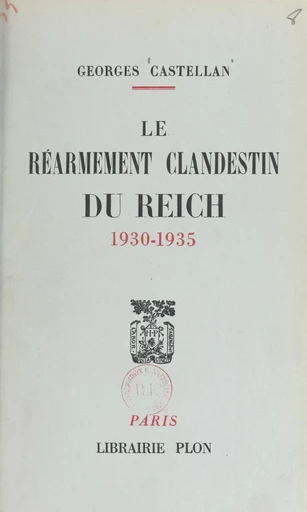 Le réarmement clandestin du Reich, 1930-1935 - Georges Castellan - FeniXX réédition numérique