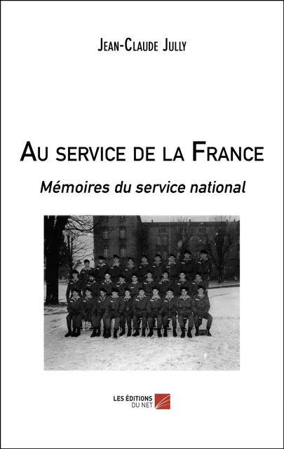 Au service de la France - Jean-Claude Jully - Les Éditions du Net