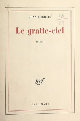 Le gratte-ciel - Jean Lorbais - Gallimard (réédition numérique FeniXX)