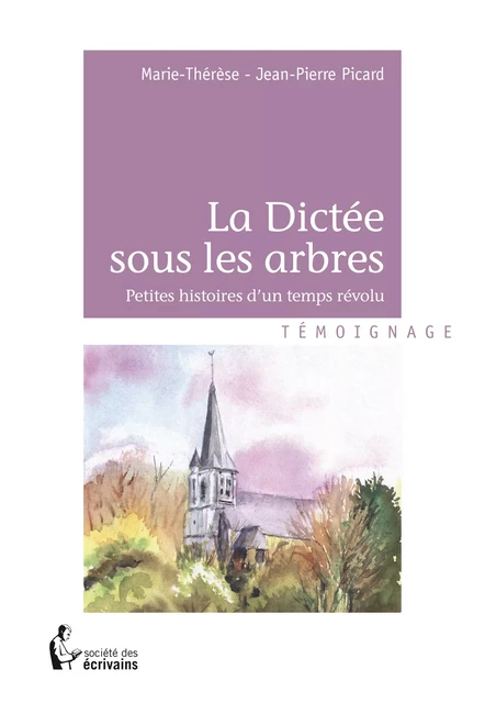 La Dictée sous les arbres - Marie-Thérèse Picard, Jean-Pierre Picard - Société des écrivains