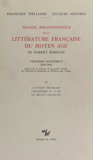 Manuel bibliographique de la littérature française du Moyen Âge de Robert Bossuat (2) : supplément couvrant la période 1960-1980 - Françoise Vielliard, Jacques Monfrin - CNRS Éditions (réédition numérique FeniXX)