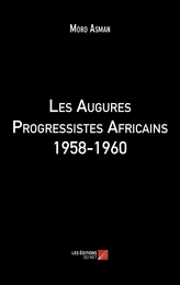 Les Augures Progressistes Africains 1958-1960