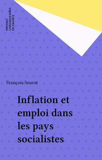 Inflation et emploi dans les pays socialistes - François Seurot - Presses universitaires de France (réédition numérique FeniXX)