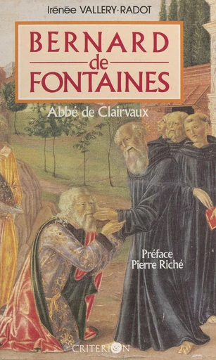 Bernard de Fontaines, abbé de Clairvaux - Irénée Vallery-Radot - FeniXX réédition numérique