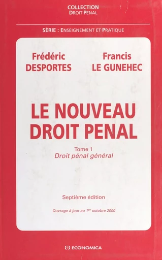 Le nouveau droit pénal (1) : Droit pénal général - Frédéric Desportes, Francis Le Gunehec - FeniXX réédition numérique