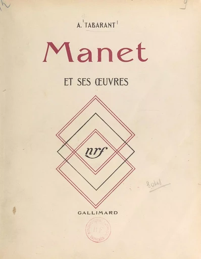 Manet et ses œuvres - Adolphe Tabarant - (Gallimard) réédition numérique FeniXX