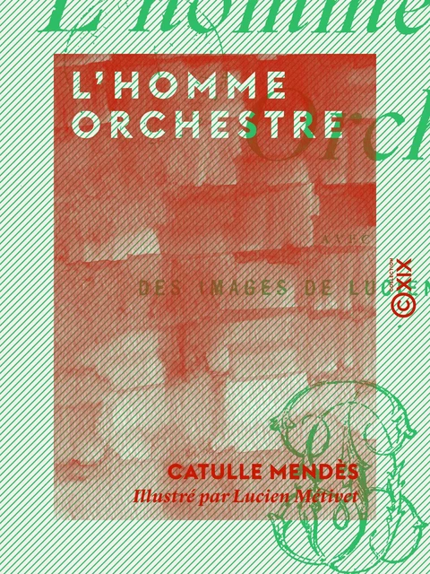 L'Homme orchestre - Catulle Mendès - Collection XIX