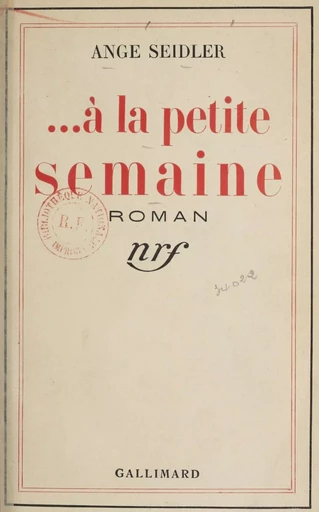 À la petite semaine - Ange Seidler - Gallimard (réédition numérique FeniXX)