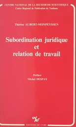 Subordination juridique et relation de travail