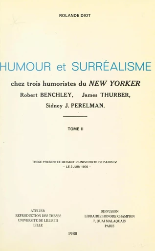 Humour et surréalisme chez trois humoristes du New-Yorker : Robert Benchley, James Thurber, Sidney J. Perelman (2) - Rolande Diot - FeniXX réédition numérique