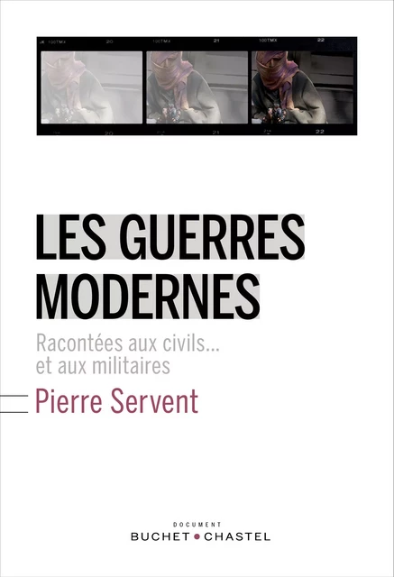 Les Guerres modernes racontées aux civils... et aux militaires - Pierre Servent - Libella