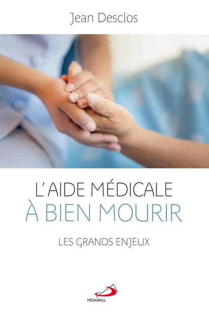 Aide médicale à bien mourir (L') - Jean Desclos - Médiaspaul