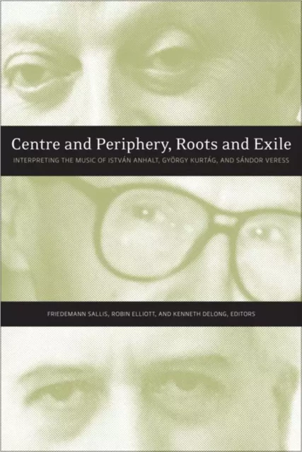 Centre and Periphery, Roots and Exile -  - Wilfrid Laurier University Press