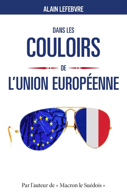 Dans les couloirs de l'Union européenne - Alain Lefebvre - Librinova