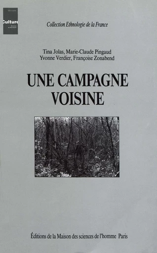 Une campagne voisine - Tina Jolas, Marie-Claude Pingaud, Yvonne Verdier, Françoise Zonabend - Éditions de la Maison des sciences de l’homme