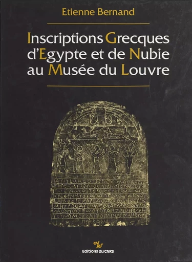 Inscriptions grecques d'Égypte et de Nubie au musée du Louvre - Étienne Bernand - CNRS Éditions (réédition numérique FeniXX) 