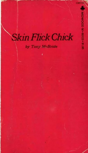 Skin Flick Chick - Tony Mcbride - Disruptive Publishing