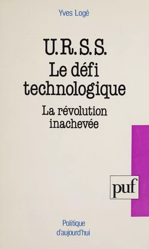 L'U.R.S.S. : le défi technologique - Yves Logé - Presses universitaires de France (réédition numérique FeniXX)