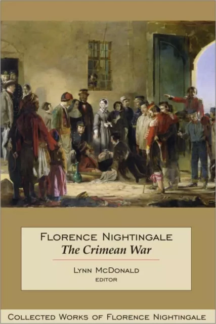 Florence Nightingale: The Crimean War -  - Wilfrid Laurier University Press