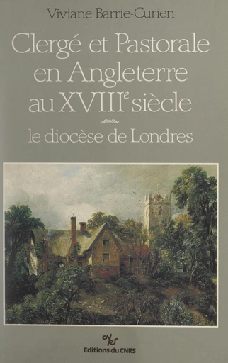 Clergé et pastorale en Angleterre au XVIIIe siècle - Viviane Barrie-Curien - FeniXX réédition numérique