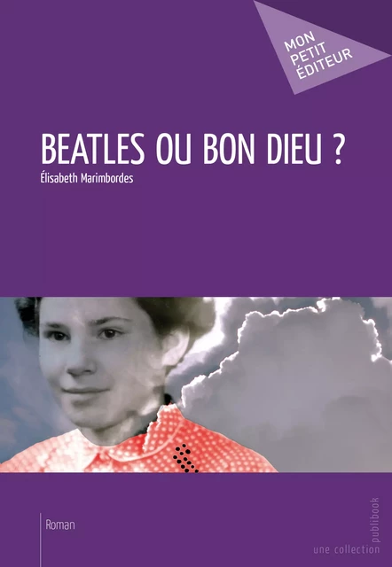 Beatles ou bon dieu ? - Elisabeth Marimbordes - Mon Petit Editeur