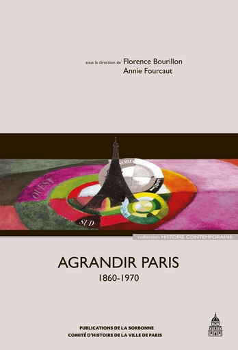 Agrandir Paris (1860-1970) -  - Éditions de la Sorbonne