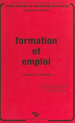 Formation et emploi -  Collectif,  Délégation générale à la recherche scientifique et technique - CNRS Éditions (réédition numérique FeniXX) 