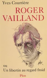 Roger Vailland ou un Libertin au regard froid