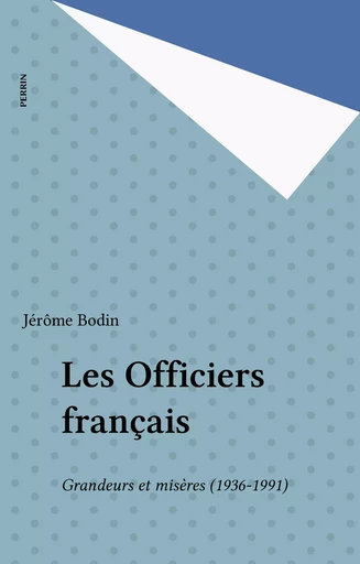 Les Officiers français - Jérôme Bodin - Perrin (réédition numérique FeniXX)