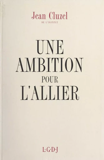 Une ambition pour l'Allier - Jean Cluzel - FeniXX réédition numérique