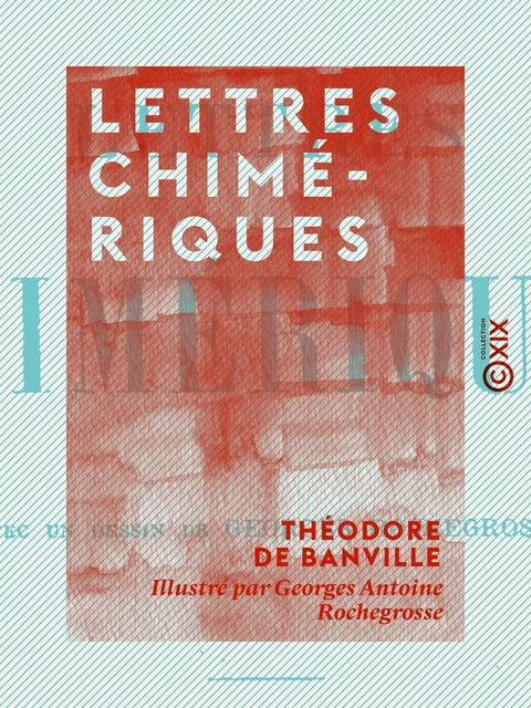 Lettres chimériques - Théodore De Banville - Collection XIX